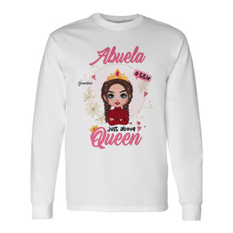 Grandma Title Above Queen Doll Custom Long Sleeve Shirt - Grandma Gift - Thegiftio UK