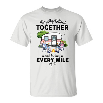 Happily Retired Together Custom T Shirt - Gift for Campers - Thegiftio UK