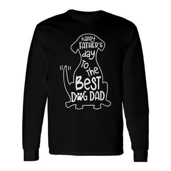 Happy Father Day To The Best Dog Dad Custom Long Sleeve Shirt - Gift - Thegiftio UK