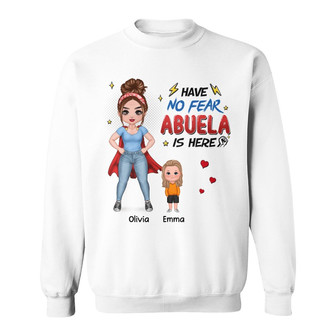 Have No Fear Mom Grandma Is Here Custom Sweatshirt - Thegiftio UK