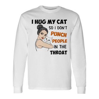I Hug My Cat Strong Woman Custom Long Sleeve Shirt - Cat Lovers Gift - Thegiftio UK