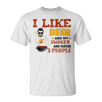 I Like Beer And My Smoker Custom T Shirt - BBQ Lovers Gift - Thegiftio UK