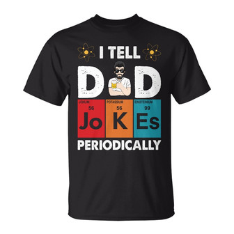 I Tell Dad Jokes Periodically Custom T Shirt - Gift for Dad - Thegiftio UK