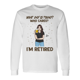 I’m Retired Drinking Woman Custom Long Sleeve Shirt - Retirement Gift - Thegiftio UK
