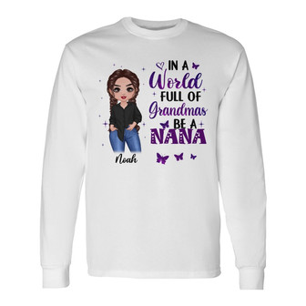 In A World Full Of Grandmas Posing Doll Woman Custom Long Sleeve Shirt - Thegiftio UK