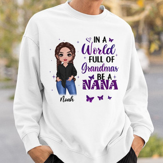 In A World Full Of Grandmas Posing Doll Woman Custom Sweatshirt - Thegiftio UK