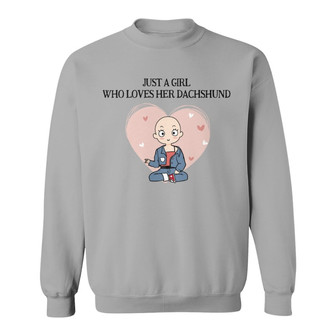 Just A Girl Loves Dachshunds Custom Sweatshirt - Thegiftio UK