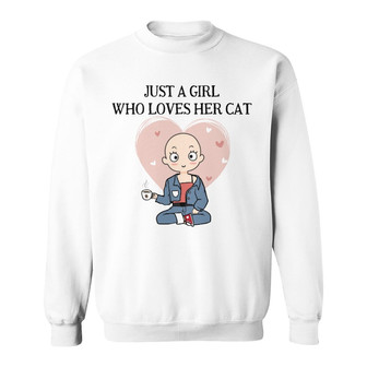 Just A Girl Who Loves Her Cat Custom Sweatshirt - Gift for Cats - Thegiftio UK