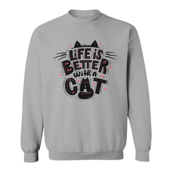 Life Is Better With Cats Custom Sweatshirt - Cat Lovers Gift - Thegiftio UK