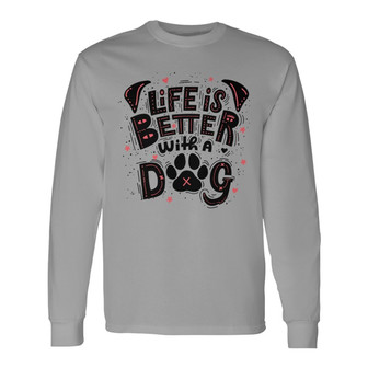 Life Is Better With Dogs Custom Long Sleeve Shirt - Dog Lovers Gift - Thegiftio UK