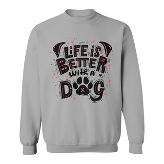 Life Is Better With Dogs Custom Sweatshirt - Dog Lovers Gift - Thegiftio UK