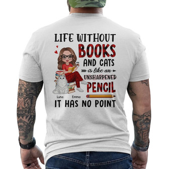 Life Without Books And Cats Custom Back Print T-Shirt - Cat Lovers Gift - Thegiftio UK