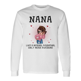 Like Normal Grandma Only More Awesome Custom Long Sleeve Shirt - Gift - Thegiftio UK