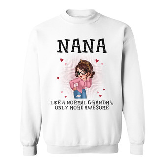 Like Normal Grandma Only More Awesome Custom Sweatshirt - Gift - Thegiftio UK