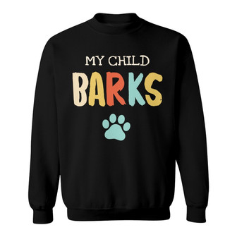 My Children Bark Personalized Sweatshirt - Gift for Dog Lovers - Thegiftio UK