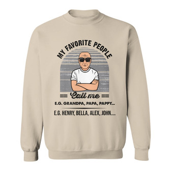 My Favorite People Calls Me Grandpa Old Man Custom Sweatshirt - Thegiftio UK