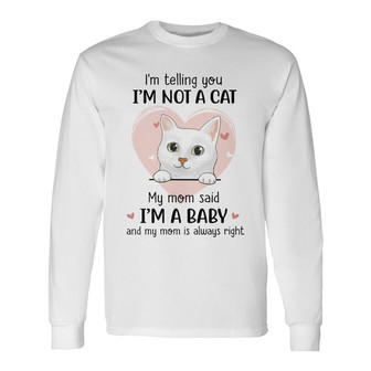 My Mom Said A Baby Cats Custom Long Sleeve Shirt - Gift for Mom - Thegiftio UK