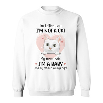 My Mom Said A Baby Cats Custom Sweatshirt - Gift for Mom - Thegiftio UK
