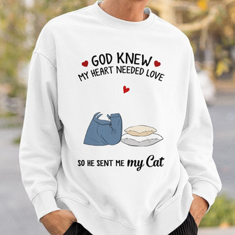 Needed Love God Sent Me Cats Custom Sweatshirt - Gift for Cats - Thegiftio UK