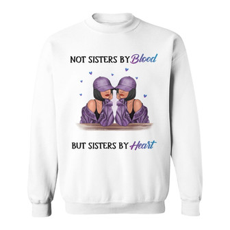 Not Sisters By Birth Custom Sweatshirt - Gift for Family - Thegiftio UK