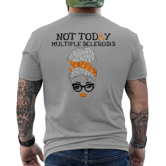 Not Today Multiple Sclerosis Custom Back Print T-Shirt - Gift for You - Thegiftio UK