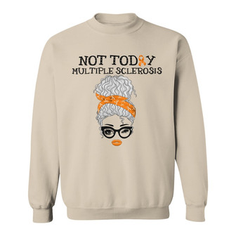 Not Today Multiple Sclerosis Custom Sweatshirt - Gift for You - Thegiftio UK