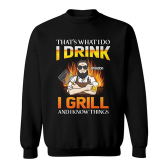 Personalized BBQ Barbeque Drink And Grill Know Things Sweatshirt - Thegiftio UK