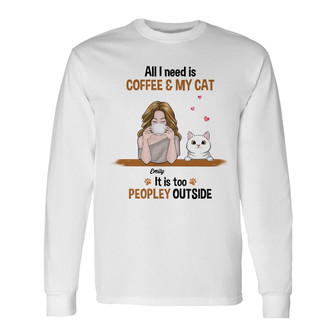 Personalized Cat Mom Coffee Too Peopley Long Sleeve Shirt - Thegiftio UK