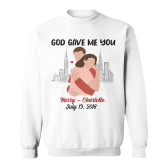 Personalized Couple God Gave Me You Sweatshirt - Thegiftio UK