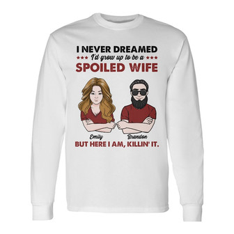 Personalized Couple Spoiled Wife Long Sleeve Shirt - Thegiftio UK