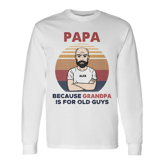 Personalized Dad Grandpa Not Old Long Sleeve Shirt - Thegiftio UK