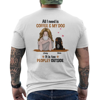 Personalized Dog Coffee Too Peopley Back Print T-Shirt - Thegiftio UK