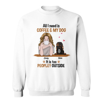Personalized Dog Coffee Too Peopley Sweatshirt - Thegiftio UK