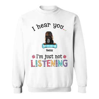 Personalized Dog I'm Just Not Listening Sweatshirt - Thegiftio UK