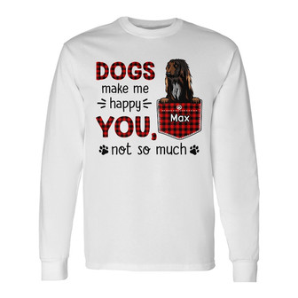 Personalized Dog Make Me Happy Long Sleeve Shirt - Thegiftio UK