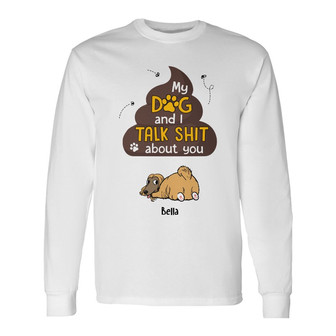 Personalized Dog Mom Talk Something Long Sleeve Shirt - Thegiftio UK