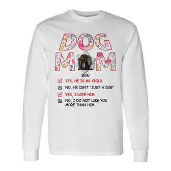 Personalized Dog Mom Yes He Is My Child Long Sleeve Shirt - Thegiftio UK