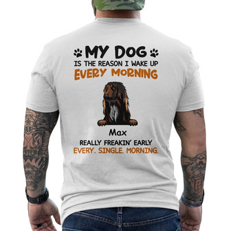 Personalized Dog Reason I Wake Up Back Print T-Shirt - Thegiftio UK