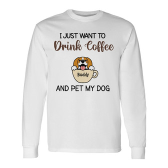 Personalized Drink Coffee Pet Dog Long Sleeve Shirt - Thegiftio UK