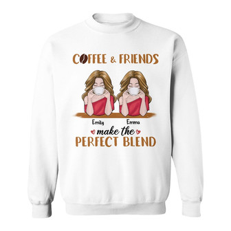 Personalized Friends Coffee Perfect Blend Sweatshirt - Thegiftio UK
