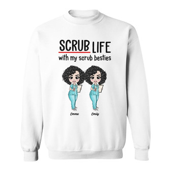 Personalized Friends Nurse Scrub Life Sweatshirt - Thegiftio UK