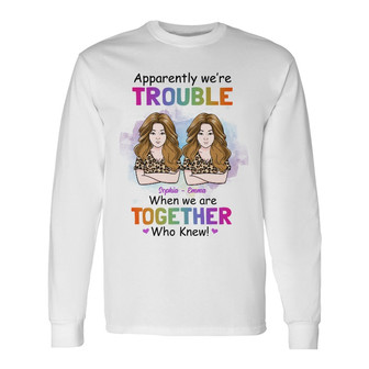 Personalized Friends Trouble Together Long Sleeve Shirt - Thegiftio UK