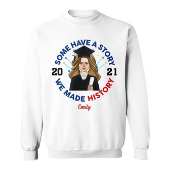Personalized Graduation We Made History Sweatshirt - Thegiftio UK