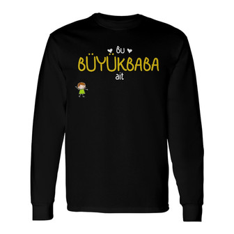 Personalized Grandma Grandpa Belongs Turkish Büyük anne büyükbaba Long Sleeve Shirt - Thegiftio UK