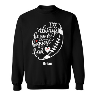 Personalized I Will Always Be Your Biggest Fan Sweatshirt - Thegiftio UK