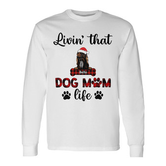 Personalized Livin That Dog Mom Life Christmas Long Sleeve Shirt - Thegiftio UK