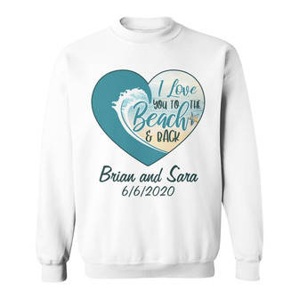 Personalized Love To The Beach White Sweatshirt - Thegiftio UK