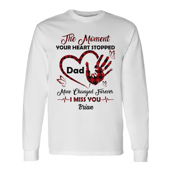 Personalized Memorial Mom Dad My Heart Change Forever Long Sleeve Shirt - Thegiftio UK