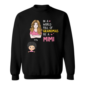 Personalized Mom Grandma Be A Mimi Sweatshirt - Thegiftio UK