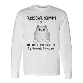Purrsonal Servant Of Fluffy Cats Custom Long Sleeve Shirt - Thegiftio UK